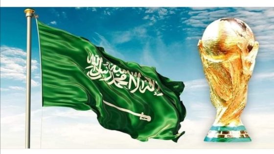 المملكة السعودية وكأس العالم 2034 : رحلة تحقيق الحلم والصعود نحو مستقبل مشرق